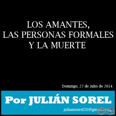 LOS AMANTES, LAS PERSONAS FORMALES Y LA MUERTE - Historias secretas - Por JULIN SOREL - Domingo, 27 de Julio de 2014